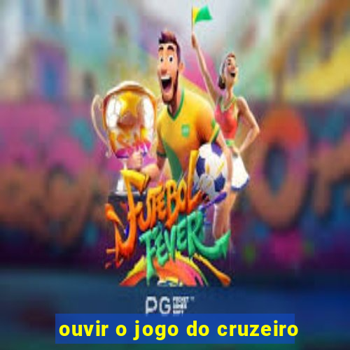 ouvir o jogo do cruzeiro